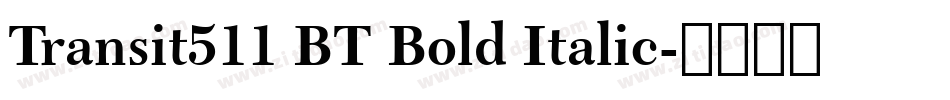 Transit511 BT Bold Italic字体转换